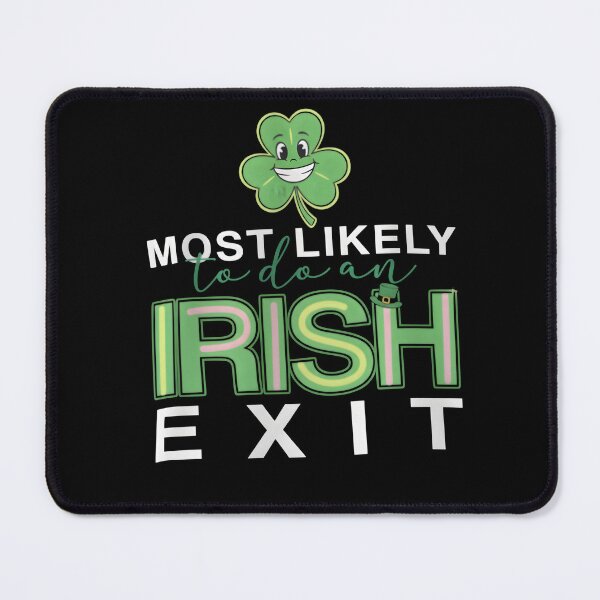 Item preview, Most Likely To Do An Irish Exit T-Shirt designed and sold by FestivityFinds.