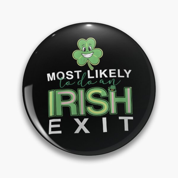 Item preview, Most Likely To Do An Irish Exit T-Shirt designed and sold by FestivityFinds.