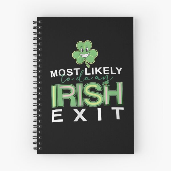 Item preview, Most Likely To Do An Irish Exit T-Shirt designed and sold by FestivityFinds.