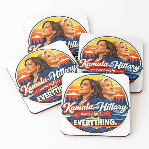 Item preview, Kamala and Hillary were right about EVERYTHING. designed and sold by M. K..
