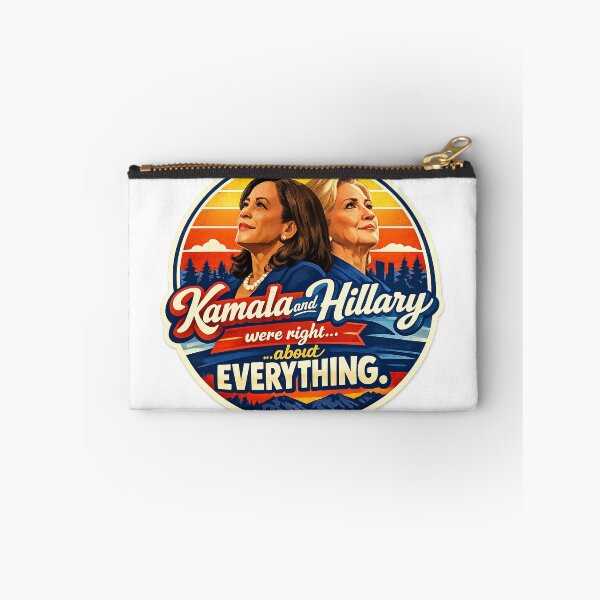 Item preview, Kamala and Hillary were right about EVERYTHING. designed and sold by M. K..