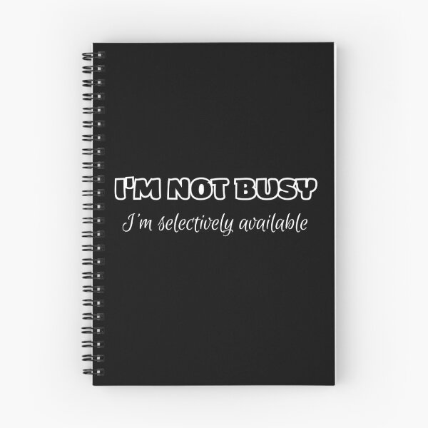 Item preview, I'm Not Busy, Minimal Text, Maximum Impact designed and sold by JokeAndStyle.