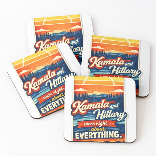 Item preview, Kamala and Hillary were right about EVERYTHING 2 designed and sold by M. K..