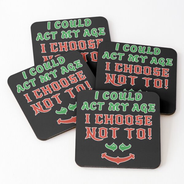 Item preview, I Could Act My Age I Choose Not To Funny Devil Grin Quote designed and sold by AMICO77.