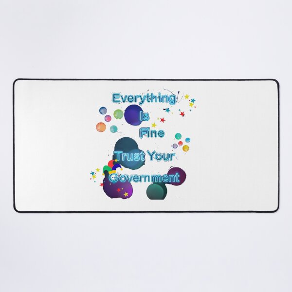 Item preview, Everything Is Fine Trust Your Government designed and sold by Stefrait-7.