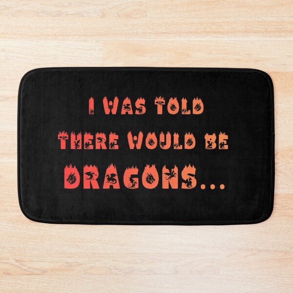 Item preview, I Was Told There Would Be Dragons Fantasy Quote designed and sold by EfiKrios.