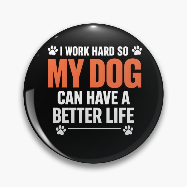 Item preview, I Work Hard So My Dog Can Have a Better Life — Bold Humor Quote for Dog Parents and Canine Lovers designed and sold by DESIGNNOUR.
