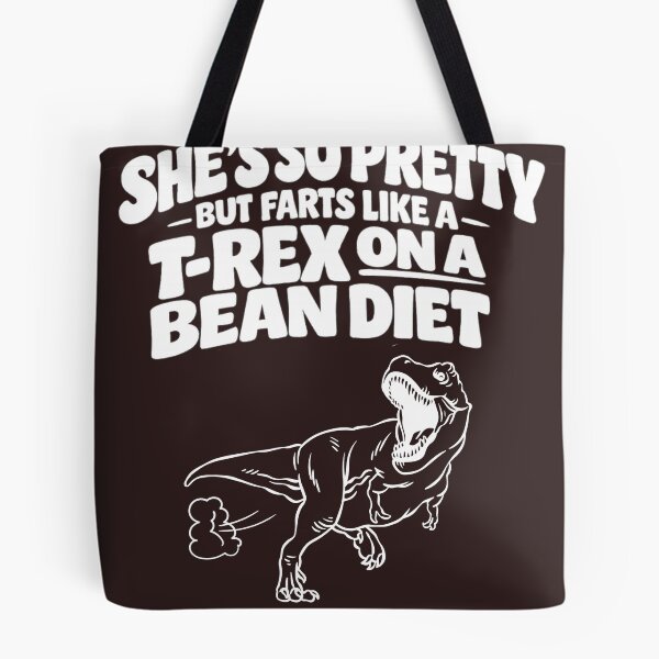 Item preview, She's So Pretty But She Farts Like A T-Rex On A Bean Diet designed and sold by faridman.
