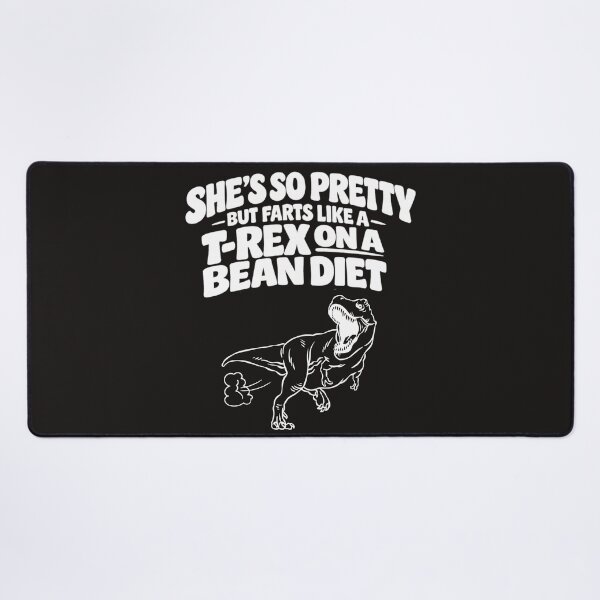 Item preview, She's So Pretty But She Farts Like A T-Rex On A Bean Diet designed and sold by faridman.