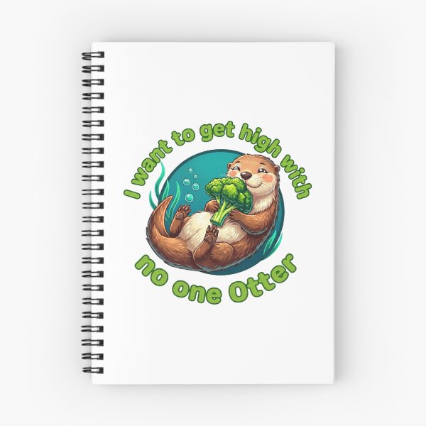 Item preview, I Want to Get High With No One Otter Pun designed and sold by Feazy.