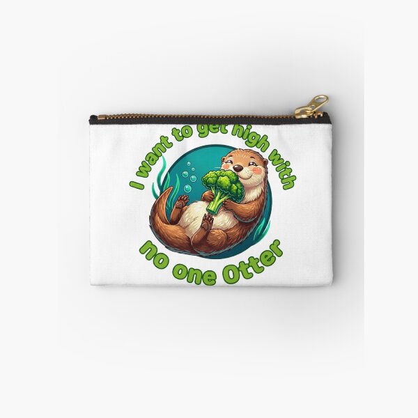 Item preview, I Want to Get High With No One Otter Pun designed and sold by Feazy.