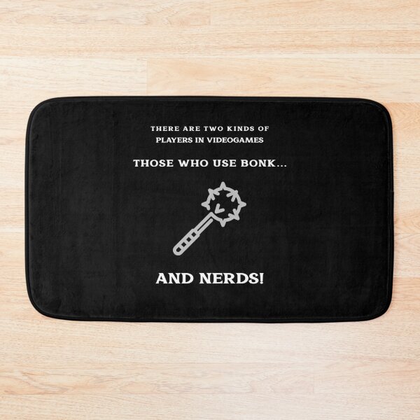 Item preview, There Are Two Kinds Of Players In Videogames:  Those Who Use Bonk, And Nerds! designed and sold by CrackedTuskTees.