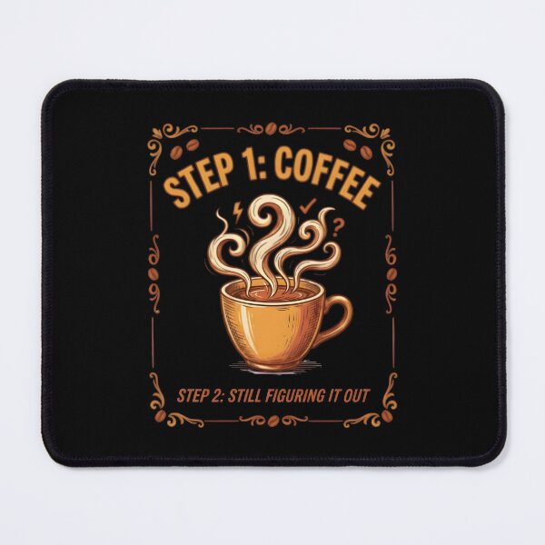 Item preview, Step 1 Coffee Step 2 Still Figuring It Out — Funny Caffeine Humor Art for Coffee Addicts and Morning People designed and sold by DESIGNNOUR.