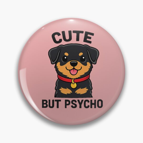 Item preview, Rottweiler - Cute But Psycho designed and sold by 123ks.