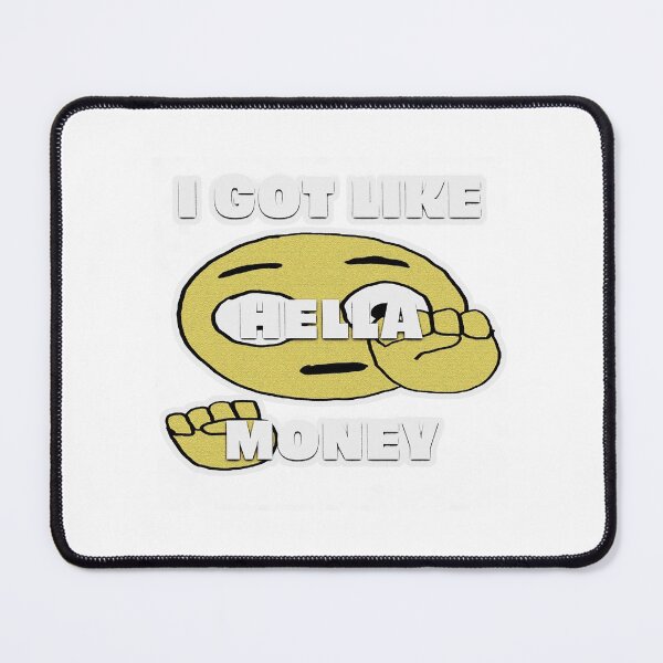 Item preview, I Got Like Hella Money Funny Meme Emoji Aesthetic designed and sold by OsunaTero.