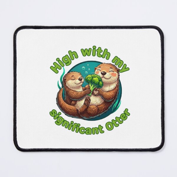 Item preview, High with my Significant Otter Cute Couple Pun designed and sold by Feazy.