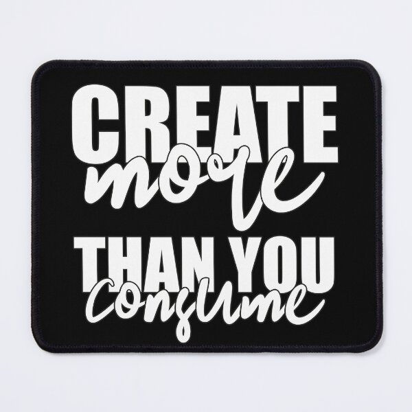 Item preview, Create More Than You Consume - Motivational Maker Typography designed and sold by Vision Crafted.