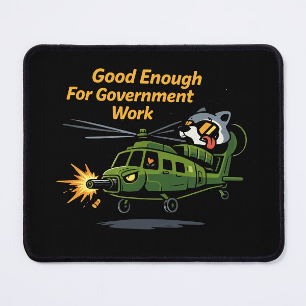 Item preview, Good Enough For Government Work – Funny Tactical Raccoon Helicopter Design designed and sold by AMICO77.
