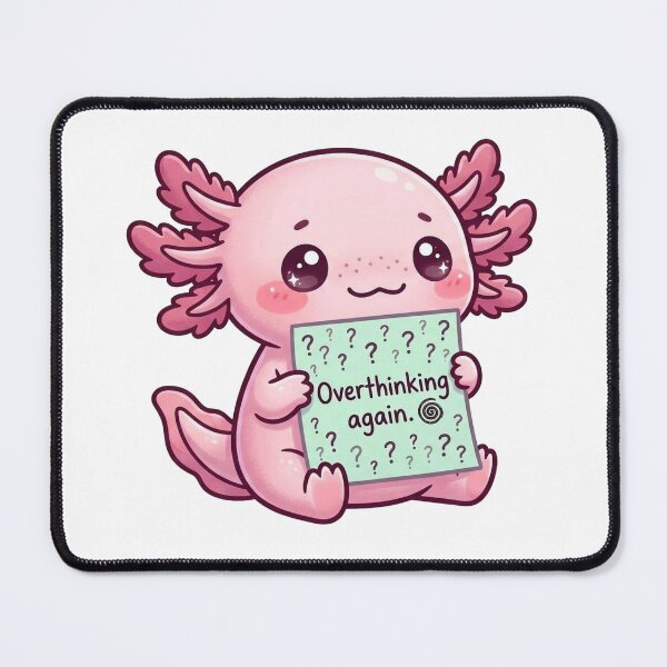 Item preview, Kawaii Axolotl Overthinking Again Sign designed and sold by Visual Dept..