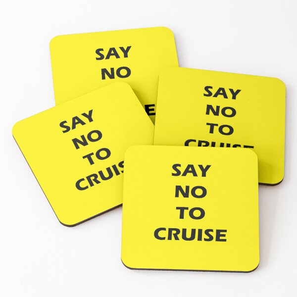 Item preview, say no to cruise designed and sold by MallsD.