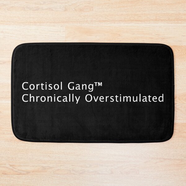 Item preview, Cortisol Gang™ — Chronically Overstimulated designed and sold by R-A Designs.