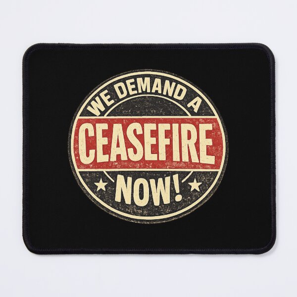 Item preview, We Demand a Ceasefire Now! designed and sold by DIRTYDUNNZ.