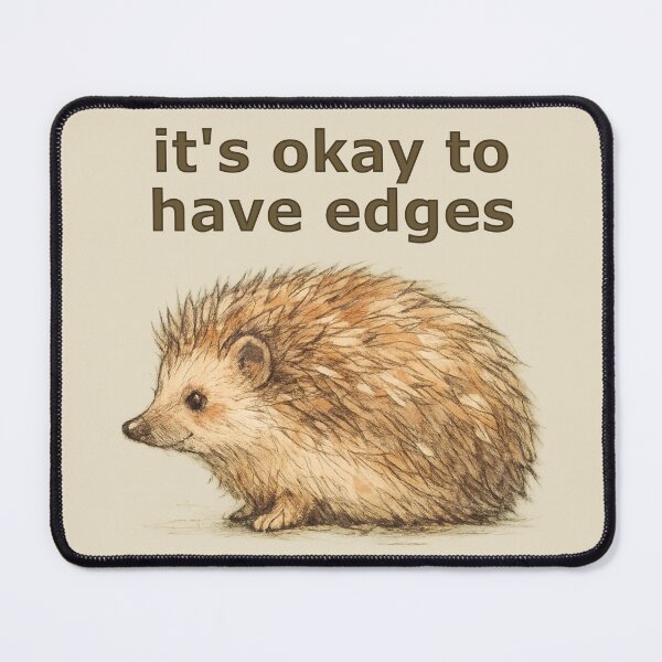 Item preview, It’s Okay to Have Edges Hedgehog Sketch Illustration designed and sold by ChirpInc.
