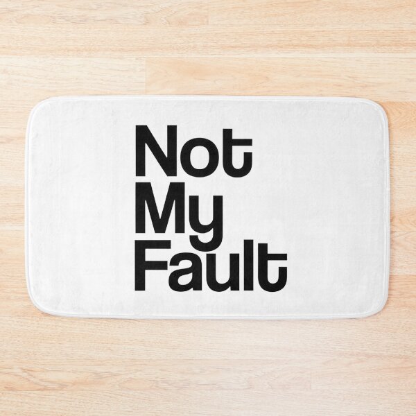 Item preview, Not My Fault designed and sold by Art for Every Person.