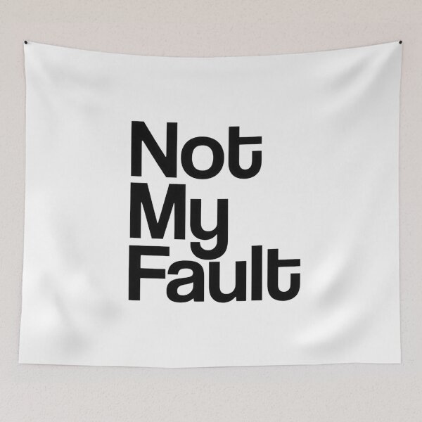 Item preview, Not My Fault designed and sold by Art for Every Person.