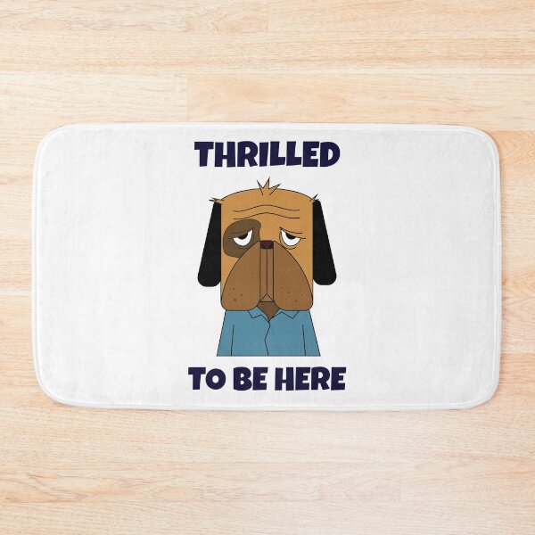 Item preview, Thrilled to Be Here -- sarcastic humor designed and sold by The Sporty Nerd.