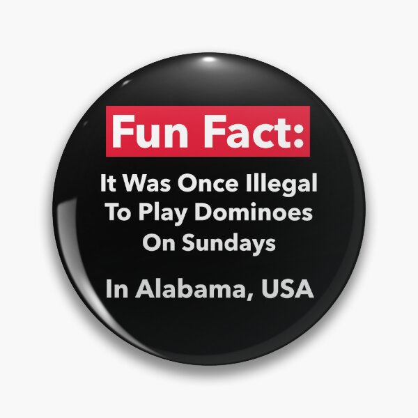 Item preview, Fun Fact:  It Was Once Illegal To Play Dominoes On Sundays In Alabama designed and sold by CrackedTuskTees.