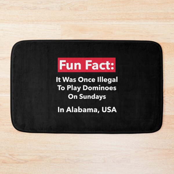 Item preview, Fun Fact:  It Was Once Illegal To Play Dominoes On Sundays In Alabama designed and sold by CrackedTuskTees.