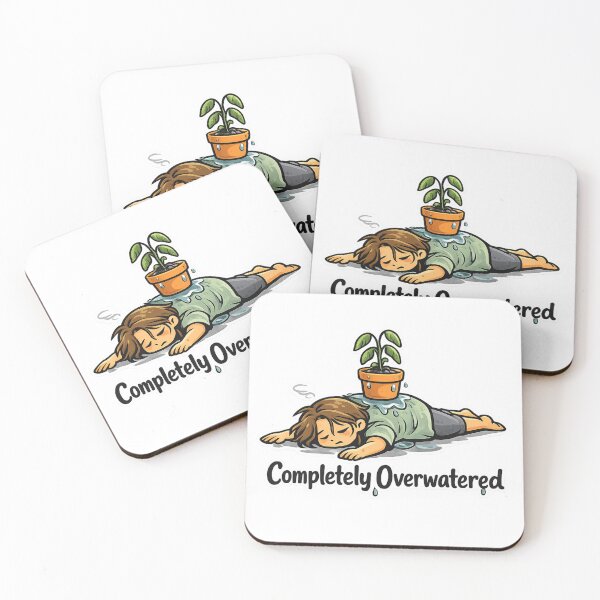 Item preview, Feeling Overwhelmed? Signs You’re Completely Overwatered designed and sold by Combat Skies.
