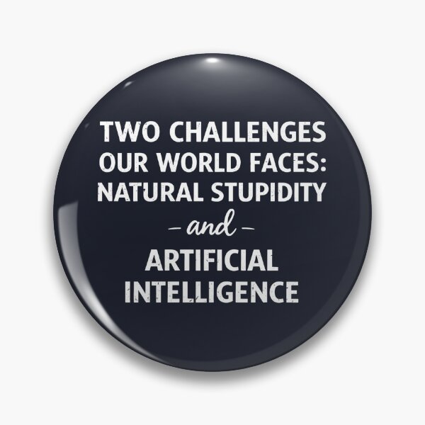 Item preview, AI Natural Human Stupidity Warning  designed and sold by HowToCanadian.