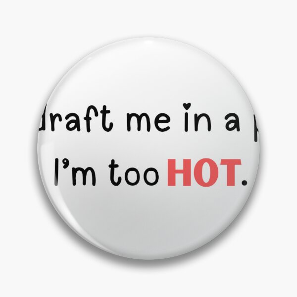 Item preview, pls don't draft me in your proxy war, I'm too hot designed and sold by funwearables.
