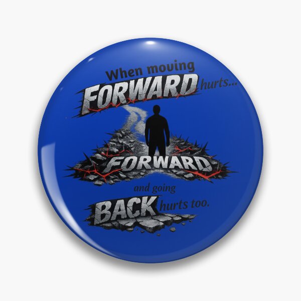 Item preview, When Forward Hurts and Back Hurts Too – Painful Crossroads Design designed and sold by hdraHdra.