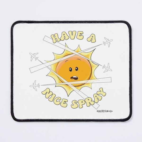 Item preview, Arrested Sun - Have a Nice Spray designed and sold by Arrested Sun - Geoengineering Awareness Community.