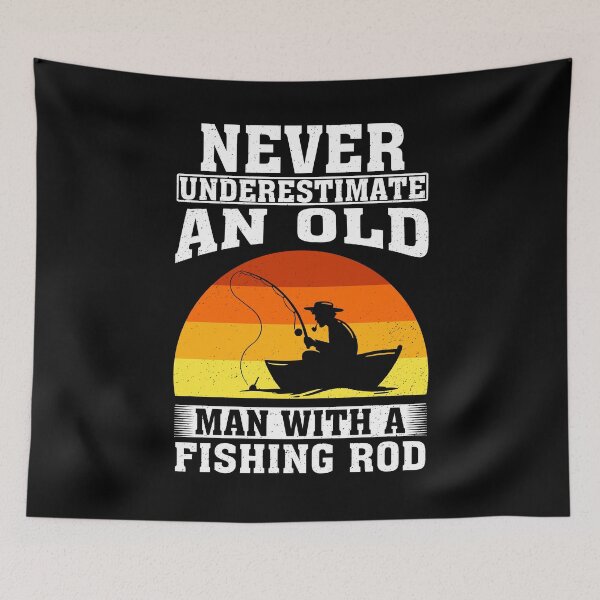 Item preview, Never Underestimate an Old Man with A Fishing Rod designed and sold by CosmoKitsch.