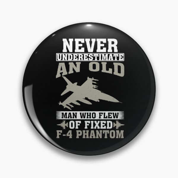 Item preview, Never Underestimate an Old Man Who Flew Of Fixed F-4 Phantom designed and sold by CosmoKitsch.