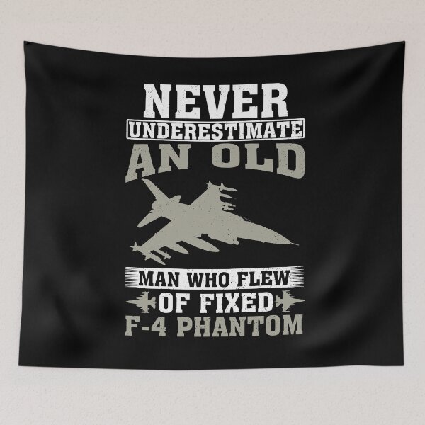 Item preview, Never Underestimate an Old Man Who Flew Of Fixed F-4 Phantom designed and sold by CosmoKitsch.