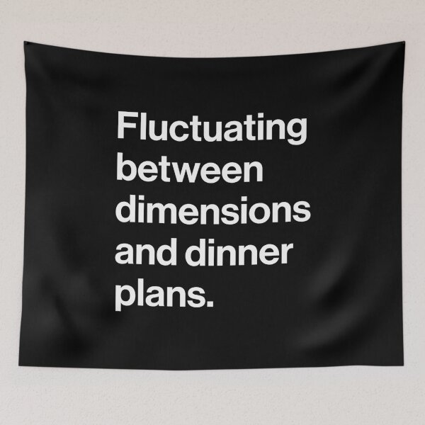 Item preview, Fluctuating Between Dimensions and Dinner Plans designed and sold by souloff.