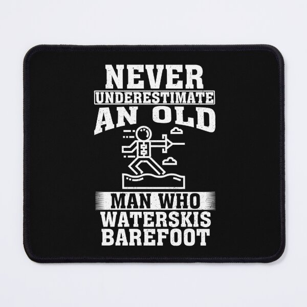 Item preview, Never Underestimate an Old Man Who Waterskis Barefoot designed and sold by CosmoKitsch.