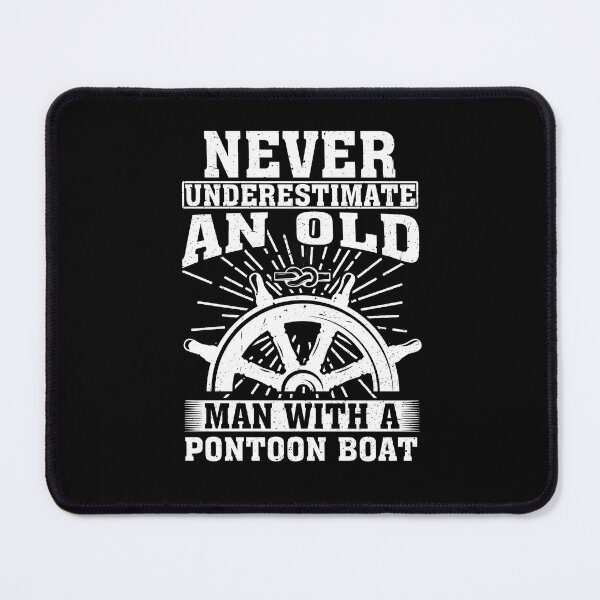 Item preview, Never Underestimate an Old Man With A Pontoon Boat designed and sold by CosmoKitsch.