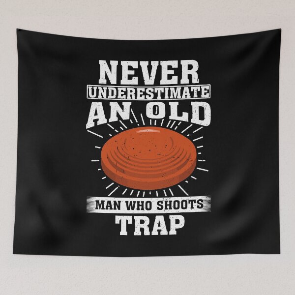 Item preview, Never Underestimate an Old Man who shoots trap designed and sold by CosmoKitsch.