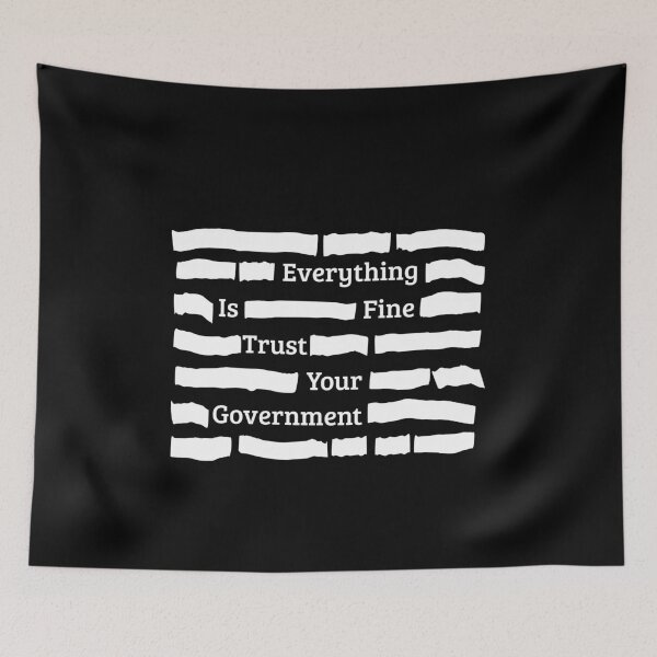 Item preview, Everything Is Fine Trust Your Government - Sarcastic Political Irony designed and sold by Ali-printshop.