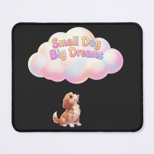 Item preview, Small Dog Big Dreams designed and sold by PawPlanetPro.