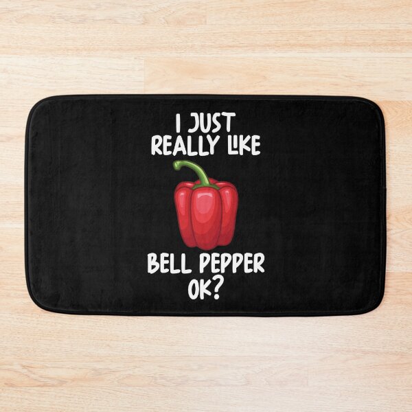 Item preview, I Just Really Like Bell pepper Ok? designed and sold by GabbyKash.