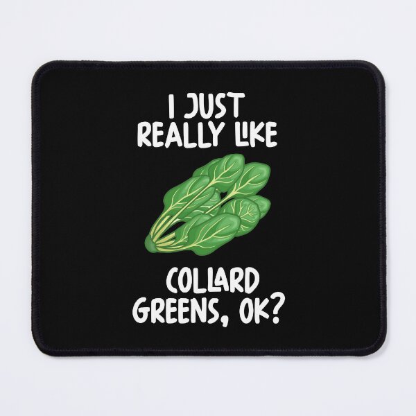 Item preview, I Just Really Like Collard greens Ok? designed and sold by GabbyKash.