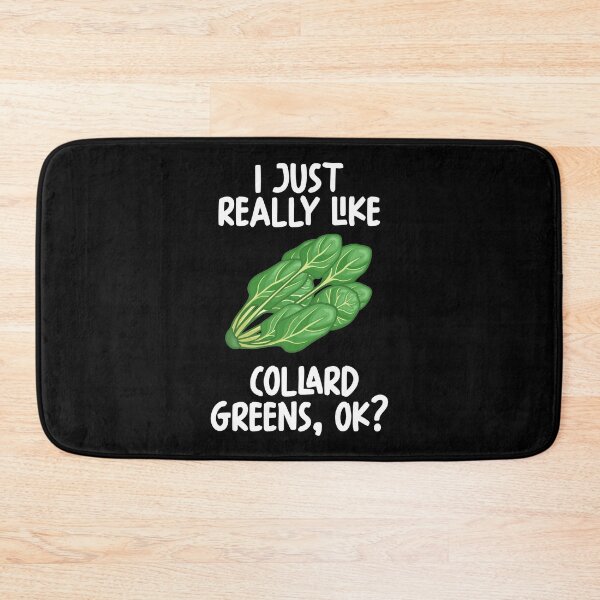 Item preview, I Just Really Like Collard greens Ok? designed and sold by GabbyKash.