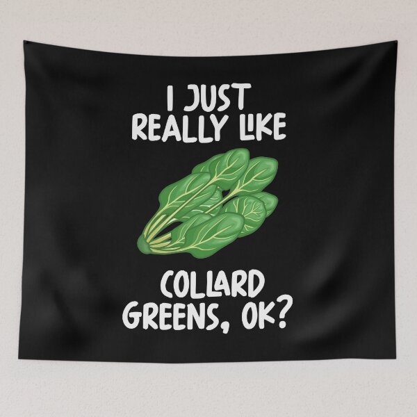 Item preview, I Just Really Like Collard greens Ok? designed and sold by GabbyKash.